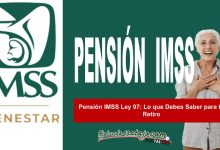 Pensión IMSS Ley 97: Lo que Debes Saber para tu Retiro