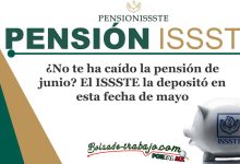 ¿No te ha caído la pensión de junio? El ISSSTE la depositó en esta fecha de mayo