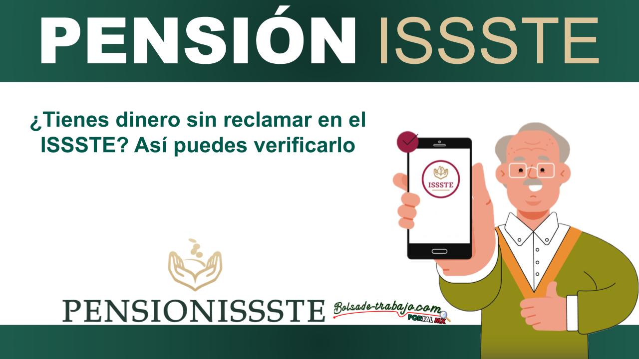 ¿Tienes dinero sin reclamar en el ISSSTE? Así puedes verificarlo 1 ¿Tienes dinero sin reclamar en el ISSSTE? Así puedes verificarlo