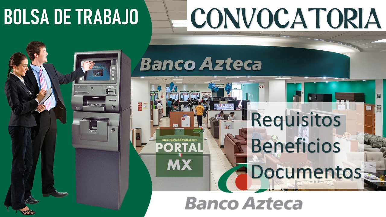 Bolsa de trabajo Banco Azteca 2024