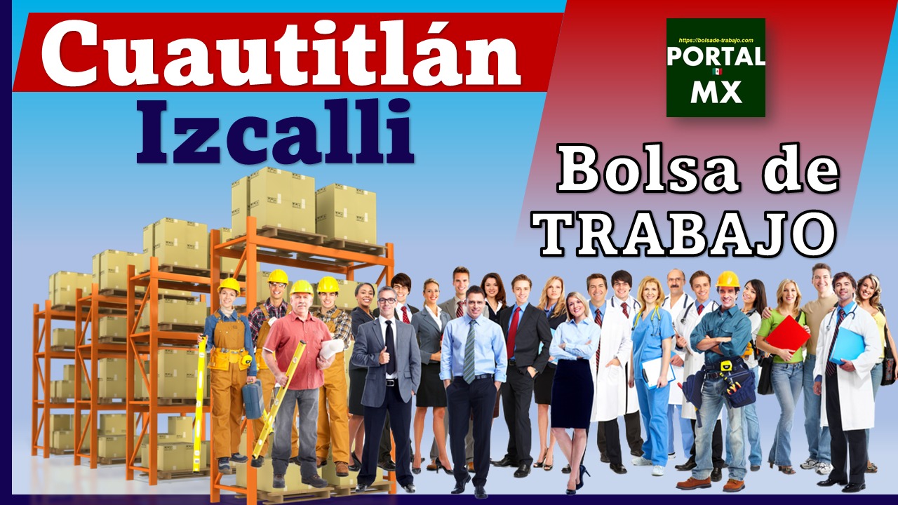 Bolsa de trabajo Cuautitlán Izcalli 2024-2025