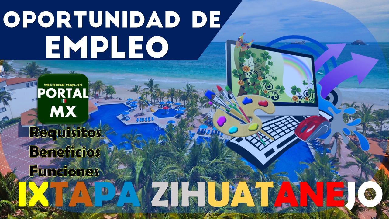 Bolsa de trabajo Ixtapa Zihuatanejo 2024-2025
