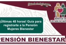 ¡Últimas 48 horas! Guía para registrarte a la Pensión Mujeres Bienestar