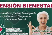 Pensión Afore: ¿Cuánto han mejorado las jubilaciones? El informe de Sheinbaum lo revela