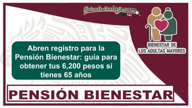 Abren registro para la Pensión Bienestar: guía para obtener tus 6,200 pesos si tienes 65 años