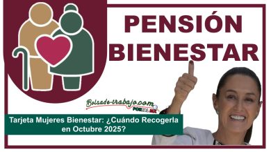 Tarjeta Mujeres Bienestar: ¿Cuándo Recogerla en Octubre 2025?