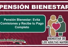 Pensión Bienestar: Evita Comisiones y Recibe tu Pago Completo