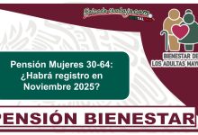 Pensión Mujeres 30-64: ¿Habrá registro en Noviembre 2025?