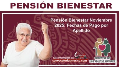 Pensión Bienestar Noviembre 2025: Fechas de Pago por Apellido