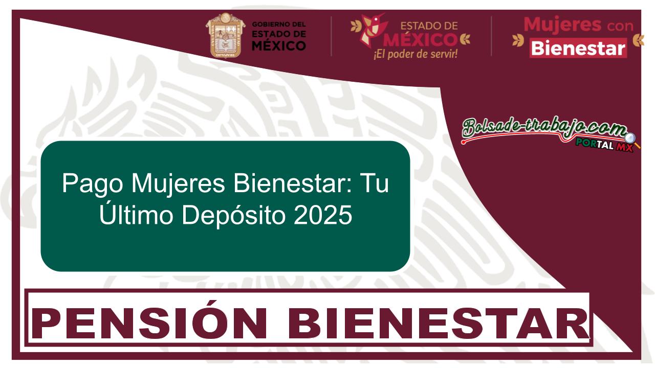 Pago Mujeres Bienestar: Tu Último Depósito 2025 1 Pago Mujeres Bienestar: Tu Último Depósito 2025