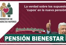 La verdad sobre los supuestos 'cupos' en la nueva pensión