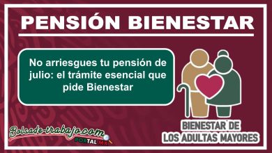 No arriesgues tu pensión de julio: el trámite esencial que pide Bienestar