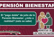 El "pago doble" de julio de la Pensión Bienestar: ¿mito o realidad? (esto se sabe)