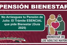 No Arriesgues tu Pensión de Julio: El Trámite ESENCIAL que pide Bienestar (Guía 2025)