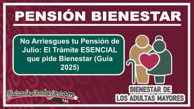No Arriesgues tu Pensión de Julio: El Trámite ESENCIAL que pide Bienestar (Guía 2025)