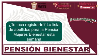 ¿Te toca registrarte? La lista de apellidos para la Pensión Mujeres Bienestar esta semana