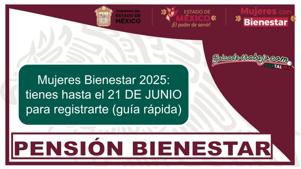 Mujeres Bienestar 2025: tienes hasta el 21 DE JUNIO para registrarte (guía rápida)