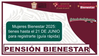 Mujeres Bienestar 2025: tienes hasta el 21 DE JUNIO para registrarte (guía rápida)