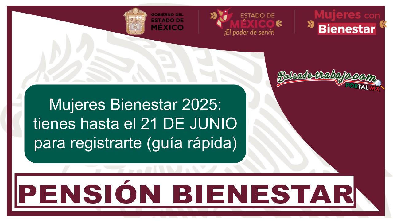 Mujeres Bienestar 2025: tienes hasta el 21 DE JUNIO para registrarte (guía rápida) 1 Mujeres Bienestar 2025: tienes hasta el 21 DE JUNIO para registrarte (guía rápida)