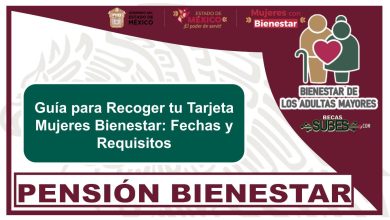 Guía para Recoger tu Tarjeta Mujeres Bienestar: Fechas y Requisitos