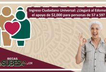 Ingreso Ciudadano Universal: ¿Llegará al Edomex el apoyo de $2,000 para personas de 57 a 59?
