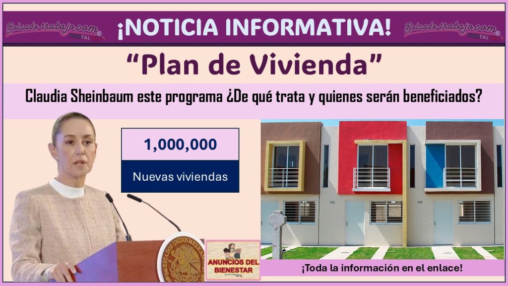 Claudia Sheinbaum anuncia programa “Plan de Vivienda” ¿De qué trata y quienes serán beneficiados? Aquí conoce toda la información