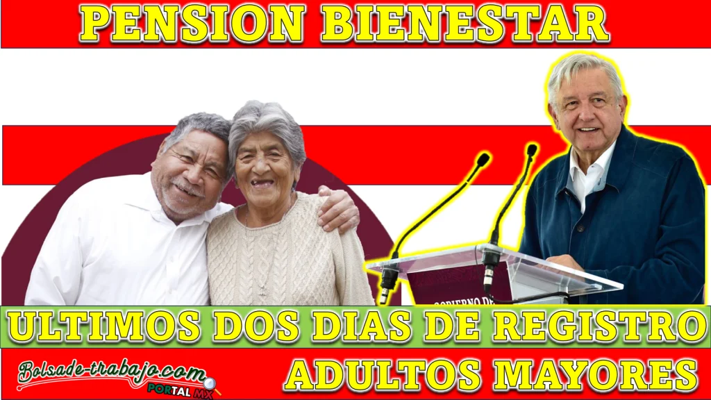 Como poder registrarse, donde registrarse a la Pensión Bienestar para las Personas Adultas Mayores, si es que eres rezagado