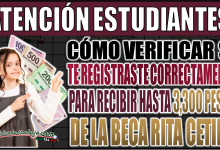 Cómo verificar si eres uno de los registrados para recibir hasta 3,300 de la Beca Rita Cetina