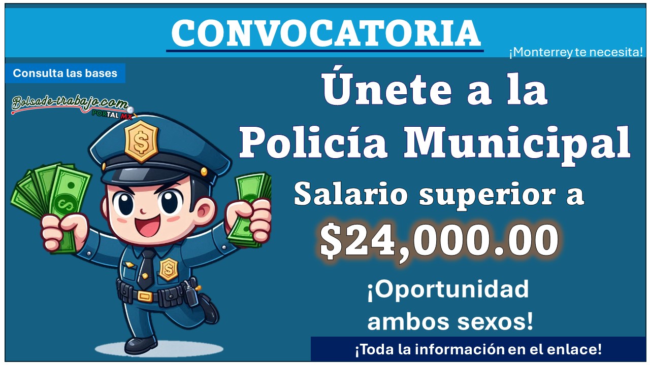 Con salario superior a los $24,000.00 Nuevo León lanza convocatoria para todo el país para policía municipal ¡aquí te diremos cómo aplicar en este municipio!