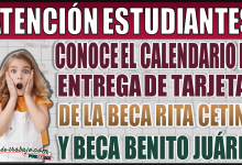 Conoce el calendario de entrega de tarjetas para la Beca Rita Cetina y Beca Benito Juárez