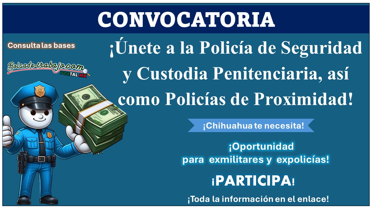 Conoce las 2 convocatorias abiertas que tiene la Secretaría de Seguridad Pública del Estado de Chihuahua con oportunidad de empleo para 1,200 elementos, aquí te damos toda la información