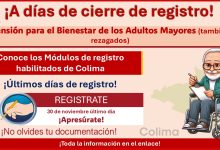 Conoce los Módulos de registro habilitados de Colima para unirse a la Pensión de Adultos Mayores ¡Últimos dos días de registro!