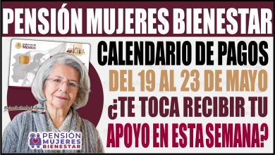 Consulta el calendario de pagos de la Pensión Mujeres Bienestar del 19 al 23 de mayo según tu apellido