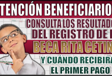 Consulta los resultados de registro de la Beca Rita Cetina y descubre cuándo recibirás el primer pago en enero