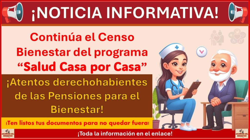 Continúa el Censo Bienestar del programa “Salud Casa por Casa” ¡Ten listos estos documentos para no quedar fuera!