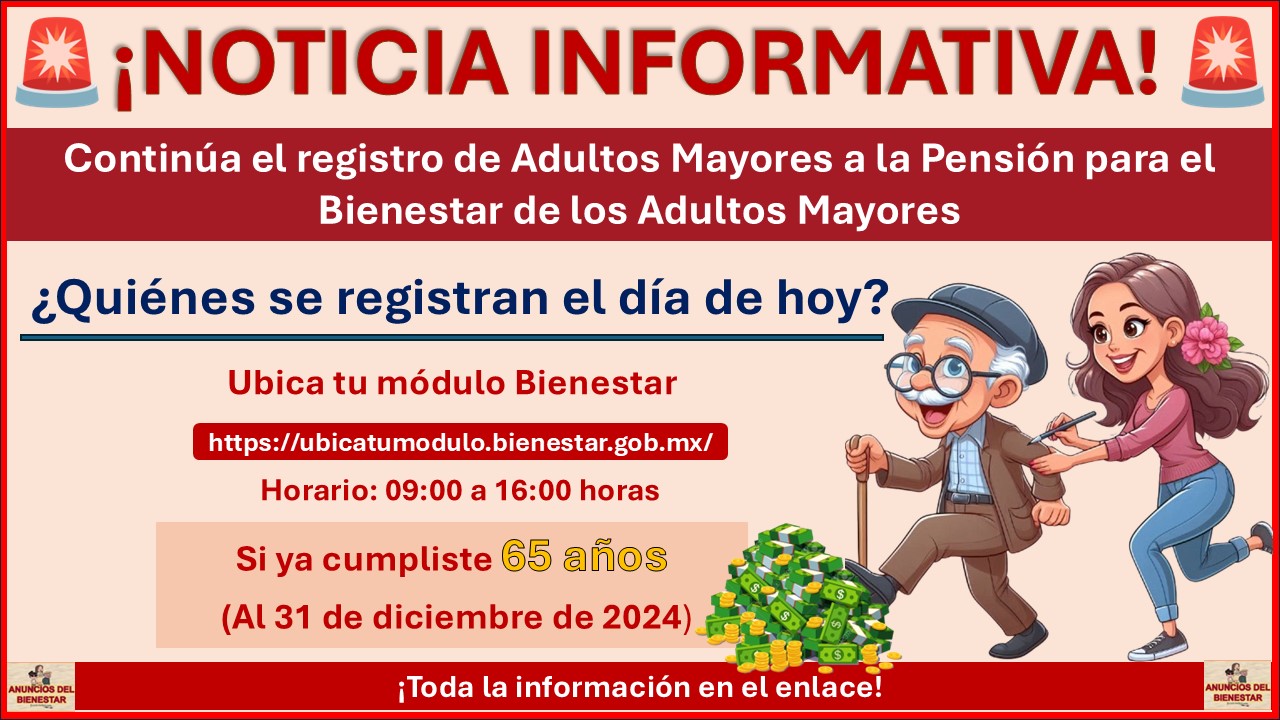 Continúa el registro de Adultos Mayores a la Pensión para el Bienestar de los Adultos Mayores - ¿Quiénes se registran el día de hoy?