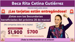 Continua la entrega de tarjetas de la Beca Rita Cetina Gutiérrez ¡Estas son las Secundarias beneficiadas del próximo 25 de marzo!