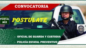 Convocatoria Policía Estatal Preventivo y Custodia 2022-2023