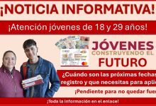 Convocatoria de Jóvenes Construyendo el Futuro: ¿Cuándo son las próximas fechas de registro y que necesitas para aplicar?  