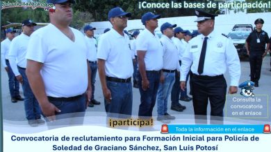 Convocatoria de formación inicial para integrarse a la policía municipal de Soledad de Graciano Sánchez, San Luis Potosí ¡Esto necesitas!