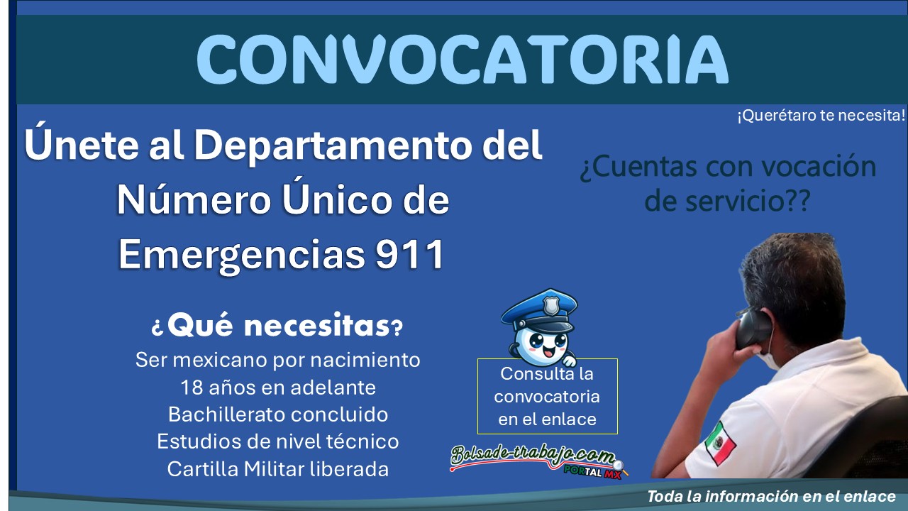 Convocatoria de reclutamiento para pertenecer al Departamento del Número Único de Emergencias 911 en Querétaro ¡Así puedes aplicar!
