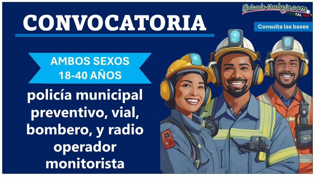 Convocatoria para policía municipal preventivo, vial, bombero, y radio operador monitorista en Atlixco, Puebla – aplica con Bachillerato 