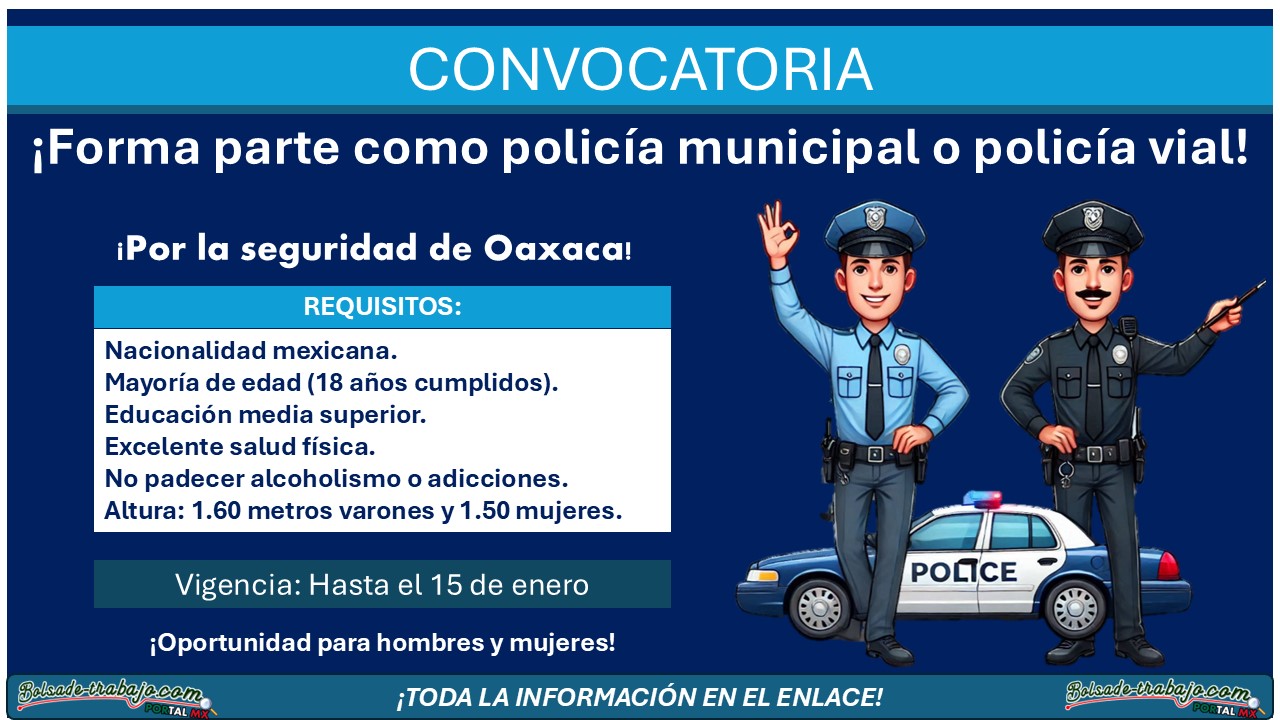 Convocatoria policial en Oaxaca: Conoce la convocatoria de San Agustín de las Juntas y forma parte como policía municipal o policía vial ¡Estos son los requisitos!