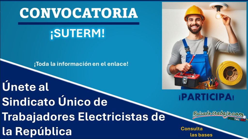 Cuales son los requisitos para ser parte del Sindicato Unico de Trabajadores Electricistas de la Republica Mexicana SUTERM