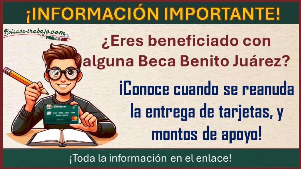 Cuando se reanuda la entrega de tarjetas del Banco Bienestar para estudiantes con Beca Benito Juarez Aqui te brindamos toda la informacion