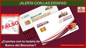 ¿Cuentas con tu tarjeta del Banco del Bienestar? - ¡Atento a esta estafa!