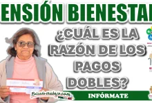 PENSIÓN BIENESTAR| ¿CUÁL ES LA RAZÓN DE LOS PAGOS DOBLES?