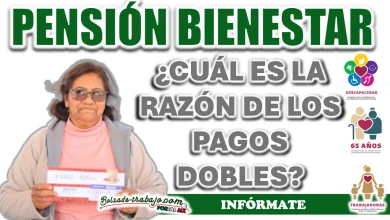 PENSIÓN BIENESTAR| ¿CUÁL ES LA RAZÓN DE LOS PAGOS DOBLES?