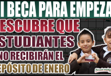 Descubre que alumnos no recibirán el depósito de Mi Beca para Empezar de enero