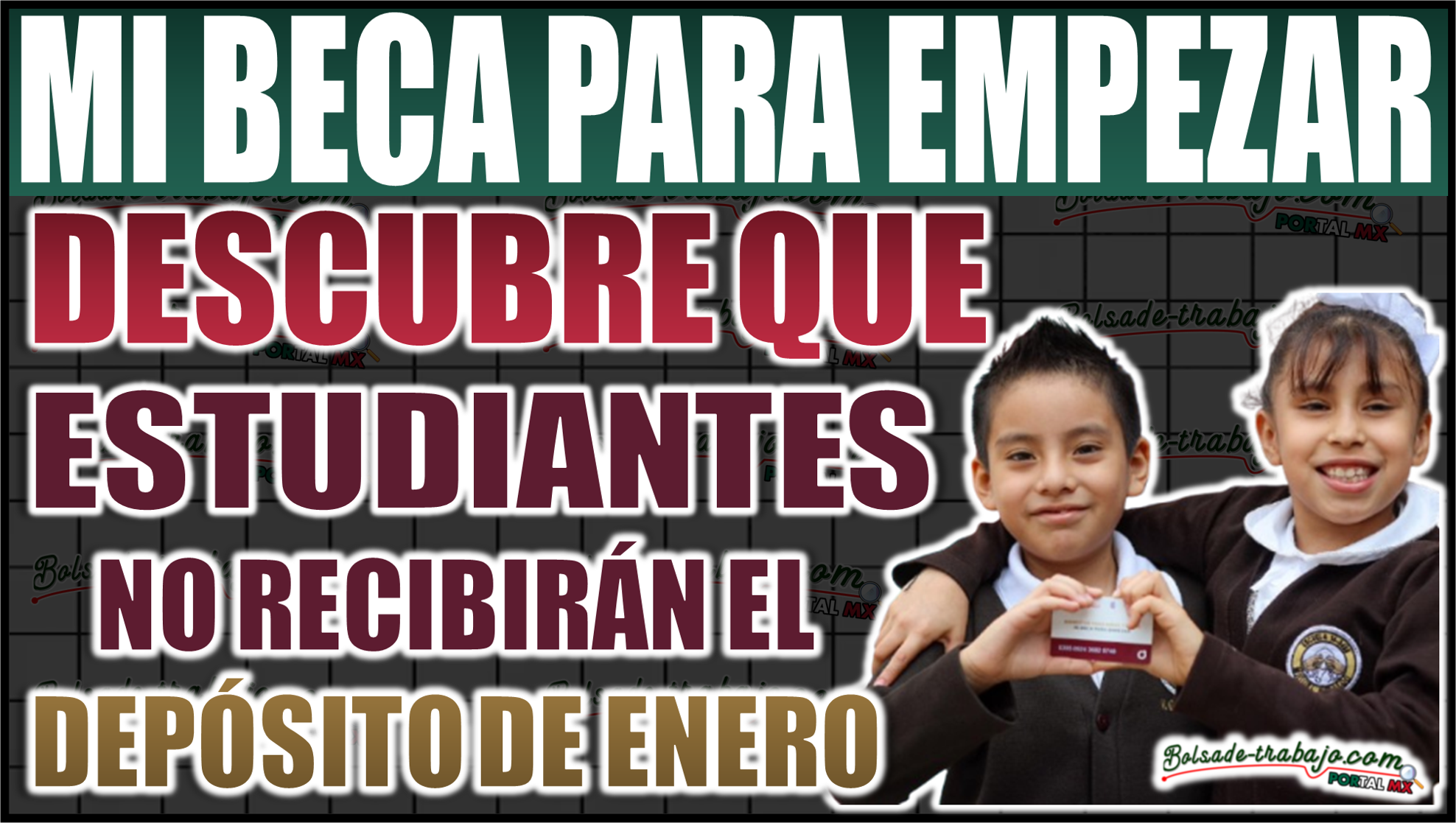 Descubre que alumnos no recibirán el depósito de Mi Beca para Empezar de enero